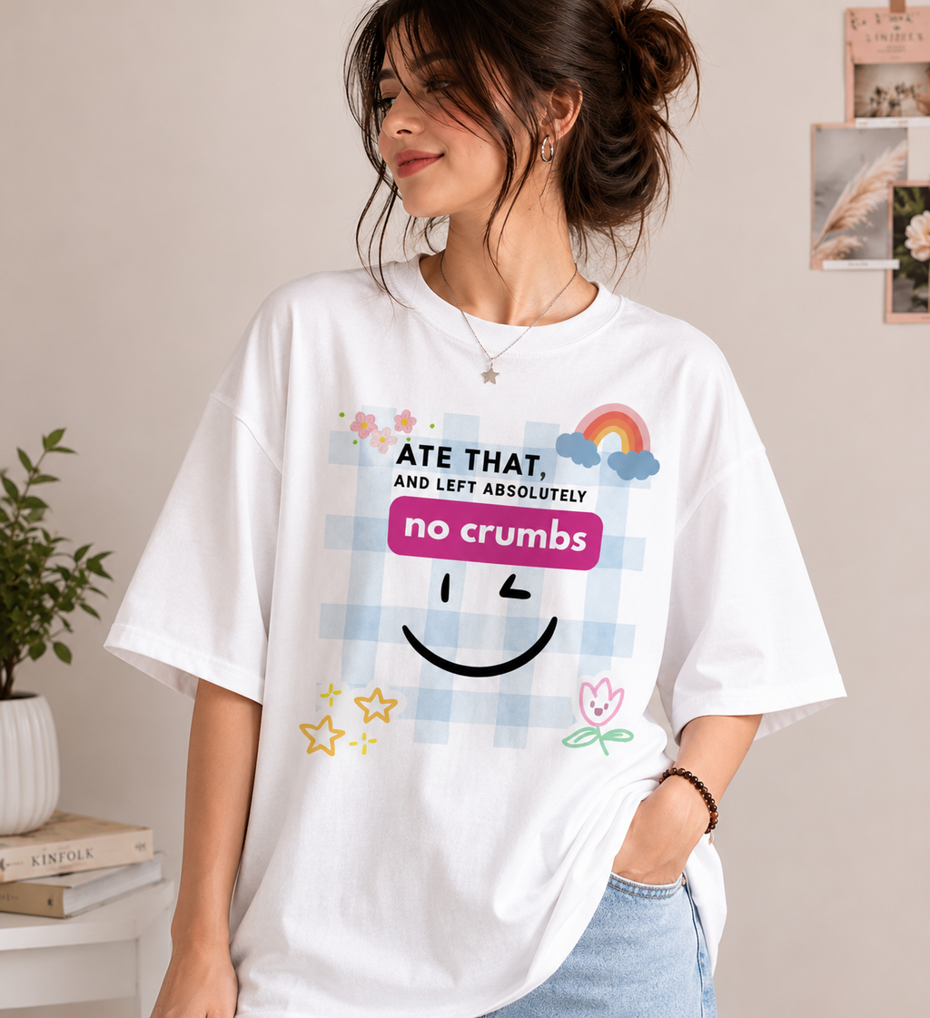 Ate that. Left no crumbs  Oversized Standard T-Shirt
